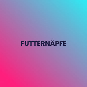 Futternäpfe
